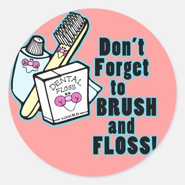 Sticker Rond N'oubliez pas de brosser et de fondre (Devant)