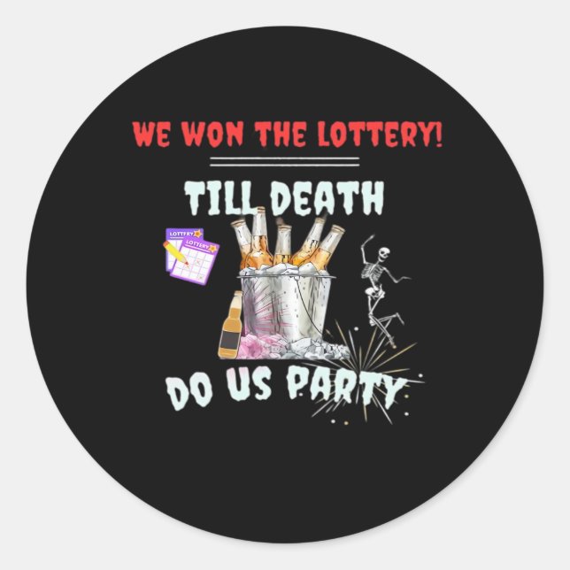 Sticker Rond Nous La Loterie - Jusqu'À La Mort Fêtons-Nous (Devant)