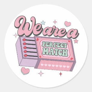 Sticker Rond Nous sommes une parfaite correspondance - Pack de 