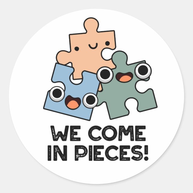 Sticker Rond Nous Venons En Pièces Drôle Jigsaw Pun (Devant)