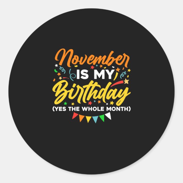 Sticker Rond Novembre Is My Birthday The Whole Month Novembre B (Devant)