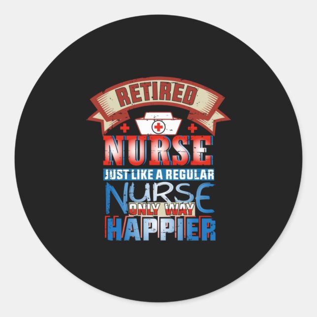 Sticker Rond Nurse Gift | Retired Nurse Just Like A Reguular (Devant)