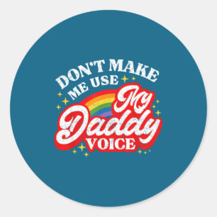 Sticker Rond N'utilisez pas la voix de Papa Lgbt