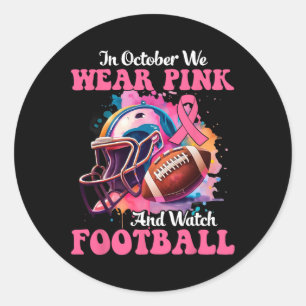 Sticker Rond Octobre Nous Portons Le Rose Et Regardons Football