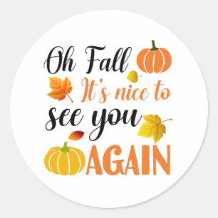 Sticker Rond Oh Fall c'est bien de vous revoir