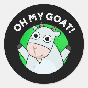 Sticker Rond Oh Mon Chèvre Drôle Animal Pun Dark BG
