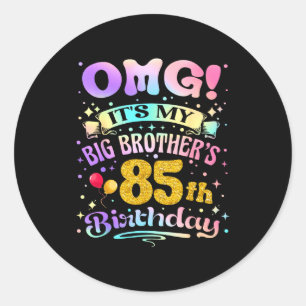 Sticker Rond Oh mon dieu, c'est les 85 ans de mon grand frère,