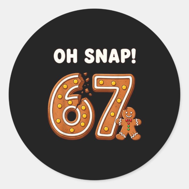Sticker Rond Oh Snap 67 Six Seven Meme Gingerbread Man Funny 67 (Devant)