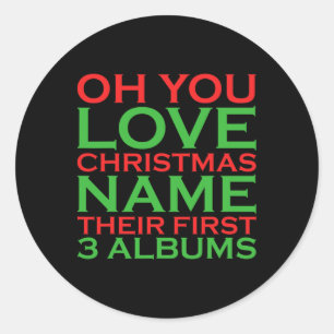 Sticker Rond Oh You Love Christmas Nom Leur Premier 3 Albums