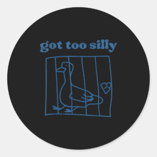 Sticker Rond Oie Est Devenue Trop Idiote Prison Drôle Animal En