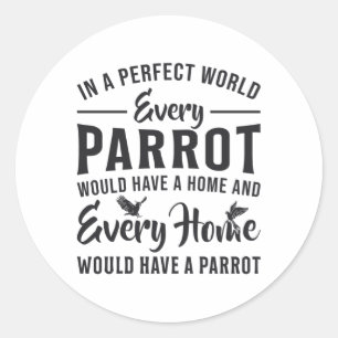 Sticker Rond Oiseau de perroquet Chaque perroquet Chaque foyer
