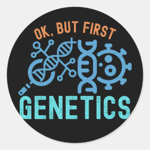 Sticker Rond Ok, mais First Genetics, Genetics Citations