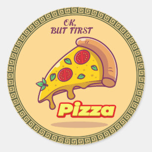 Sticker Rond "Ok, Mais First PIZZA - Fun Foody Round