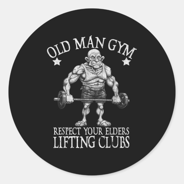Sticker Rond Old Man Gym Respect Your Elders Funny Workout Body (Devant)