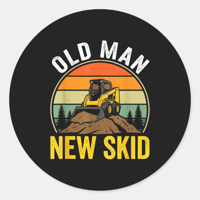 Sticker Rond Old Man New Skid Funny Skid Steer Operator  (Devant)