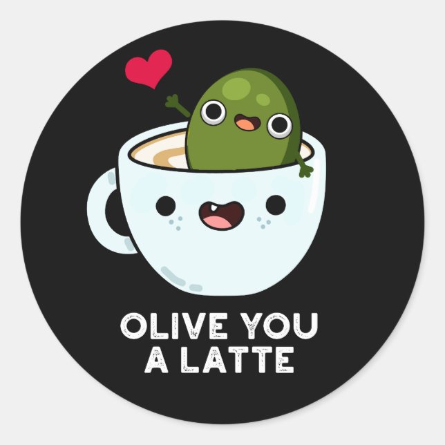 Sticker Rond Olive You A Latte Funny Food Pun Dark BG (Devant)