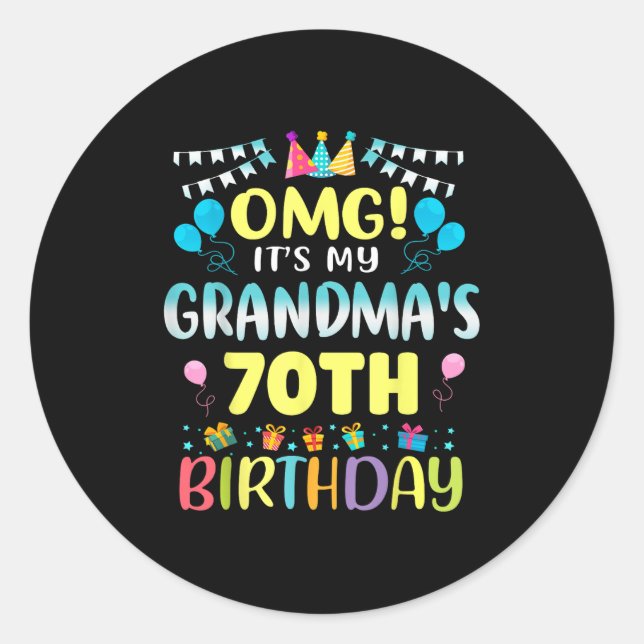 Sticker Rond Omg Its My Grandmas 70th Birthday Sweet 70 Years O (Devant)