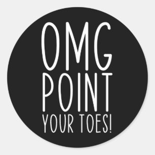 Sticker Rond Omg Pointez vos orteils Danser de grands professeu