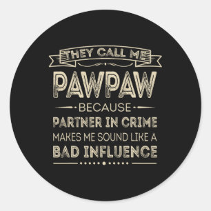 Sticker Rond On M'Appelle Pawpaw Parce Que Partenaire De Crime 