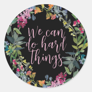 Sticker Rond On peut faire des choses difficiles, citations ins