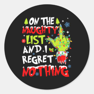 Sticker Rond On The Naughty List And I Regret Nothing Christmas