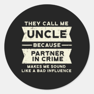 Sticker Rond Oncle Partenaire Dans Le Crime D Influence Drôle P