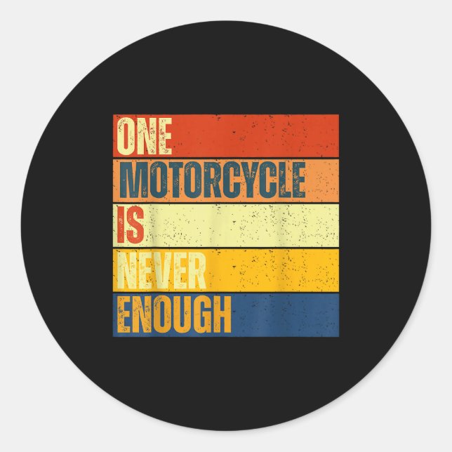 Sticker Rond One Motorcycle Is Never Enough  (Devant)