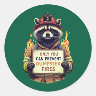Sticker Rond Only You Can Prevent Dumpster Fires