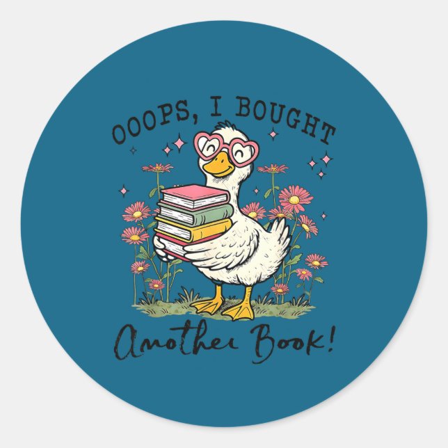 Sticker Rond Oops I Got Another Book Goose, Funny Reading Humor (Devant)