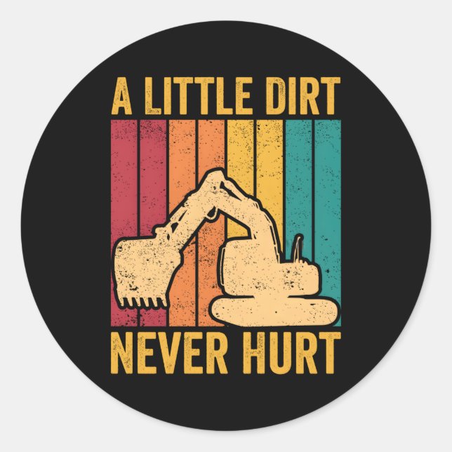 Sticker Rond Opérateur de l'excavatrice Heo Un Peu Dirt Jamais  (Devant)