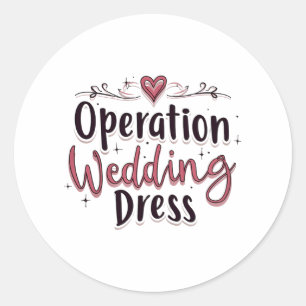 Sticker Rond Opération Mariage Robe drôle Mariée Bachelorette P