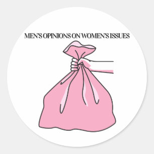 Sticker Rond Opinions d'hommes sur les problèmes de femmes drôl