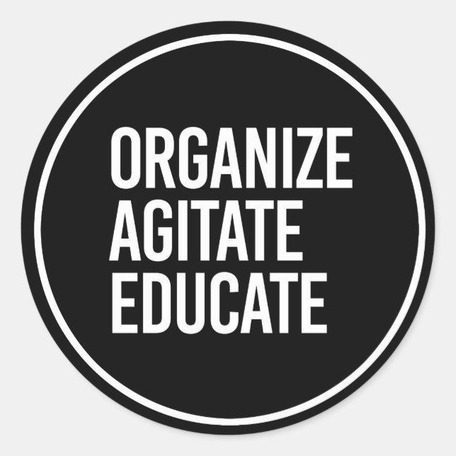 Sticker Rond ORGANISER AGITATE EDUCATE - - blanc - (Devant)