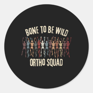 Sticker Rond Ortho Squad Infirmière orthopédique Ortho Doctor D
