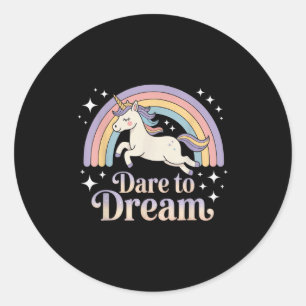 Sticker Rond Oser rêver Unicorne Motivation arc-en-ciel arc-en-