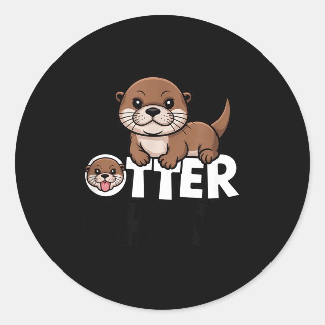 Sticker Rond Otter Chaos Funny Animal Lover Cute Pun Sayings Qu (Devant)