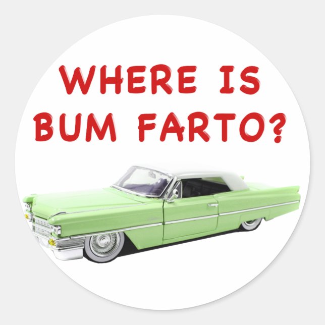 Sticker Rond Où est bum farto ? (Devant)