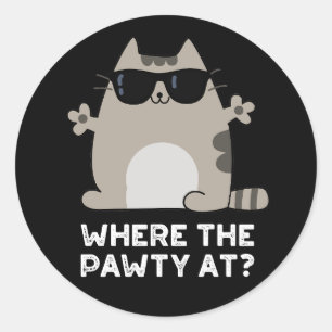 Sticker Rond Où La Pawty À Funny Party Chat Pun Dark BG