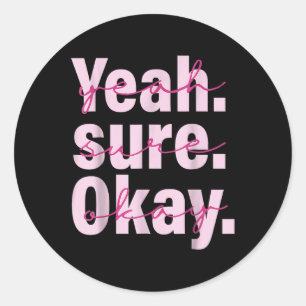 Sticker Rond Ouais Su-re Ok-ay Wes-tern Cow girl Pour Hommes Fe