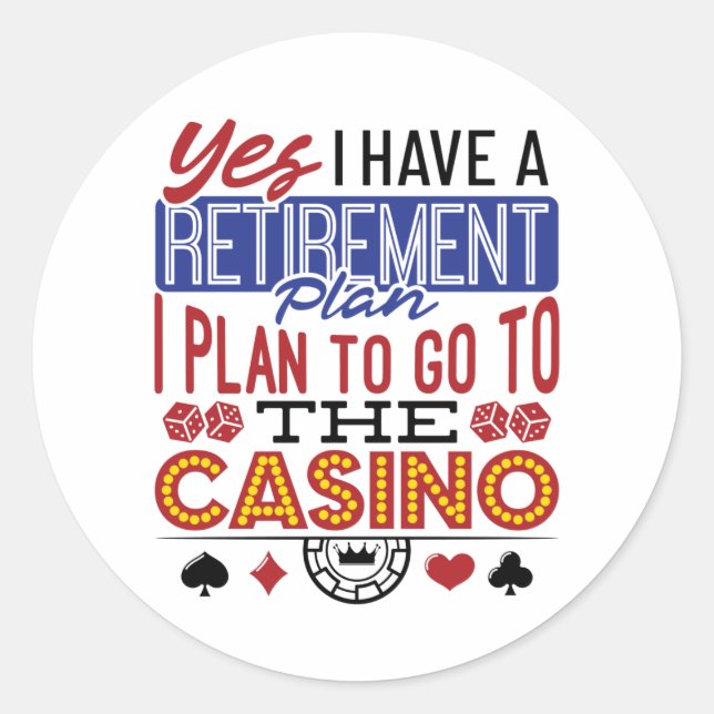 Sticker Rond Oui J'ai un plan de retraite Casino Gambler (Devant)