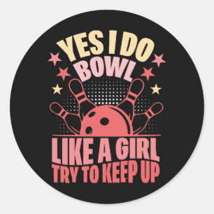 Sticker Rond Oui, je joue au bowling comme une fille, essayez d