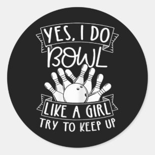 Sticker Rond Oui, Je Suis Comme Une Fille Essaie De Garder Le P