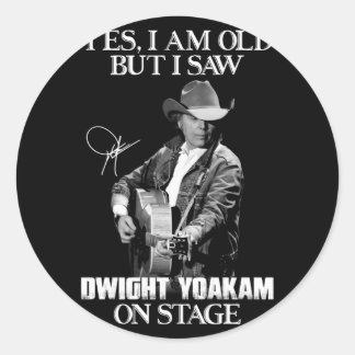Sticker Rond Oui, je suis vieux mais j'ai vu Dwight Yoakam sur 