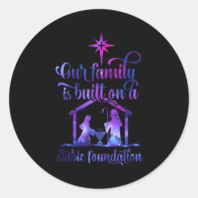 Sticker Rond Our Family Is Built On A Stable Foundation  (Devant)