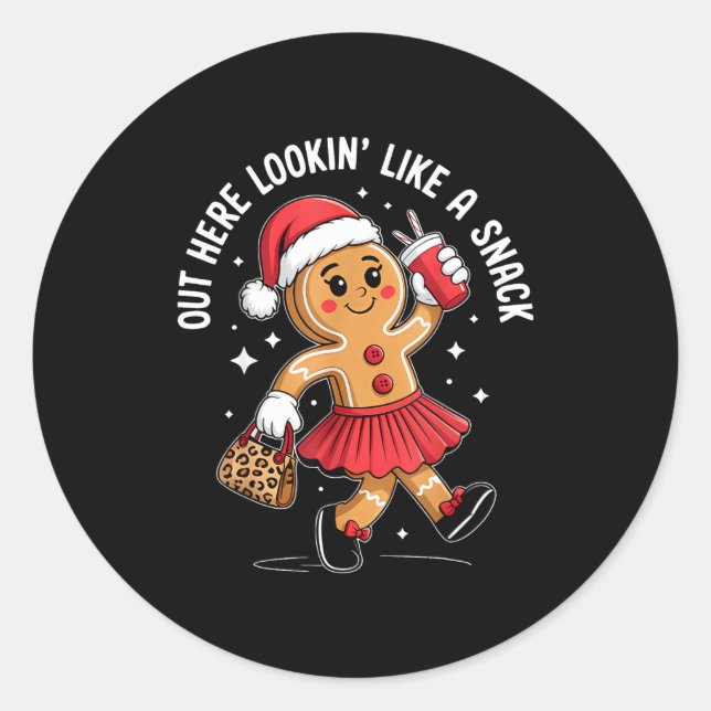 Sticker Rond Out Here Looking Like A Snack Funny Boujee Xmas Gi (Devant)