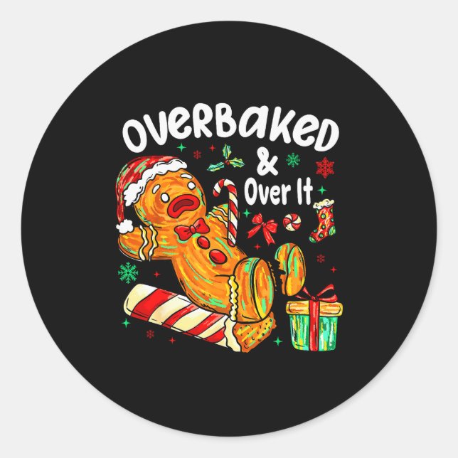 Sticker Rond Overbaked And Over It Gingerbread Christmas Baking (Devant)