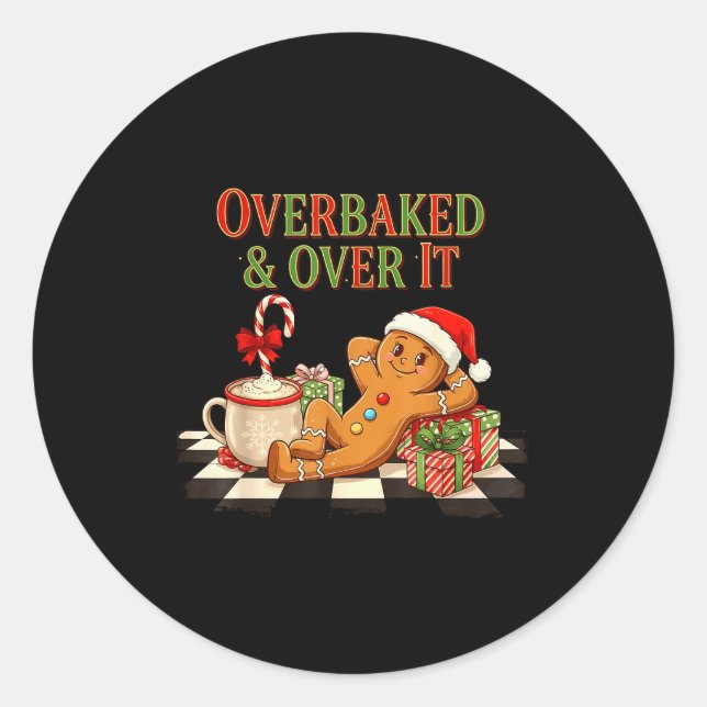 Sticker Rond Overbaked And Over It Gingerbread Christmas Baking (Devant)