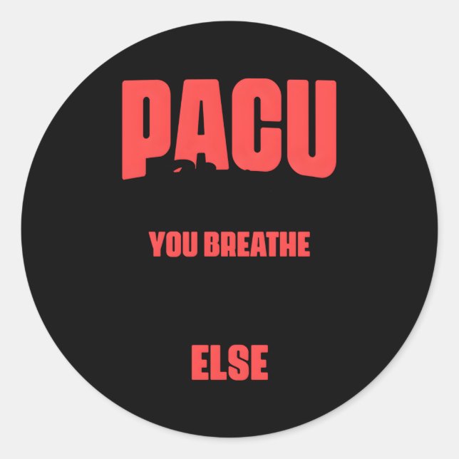 Sticker Rond Pacu Infirmière Tu Respire Je Ferai Tout Le Reste (Devant)