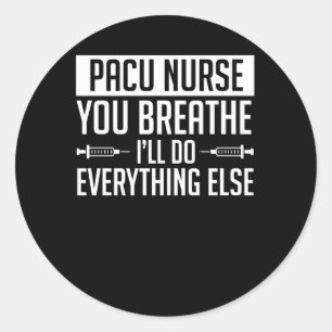Sticker Rond Pacu Nurse Respire Faire Tout Le Reste