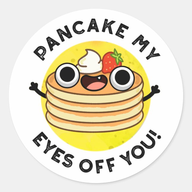 Sticker Rond Pancake My Eyes Off You Funky Food Pun (Devant)